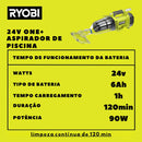 Ryobi One Plus - Aspirador de Piscina Sem Fio 24V/90W - BIVOLT 110/220